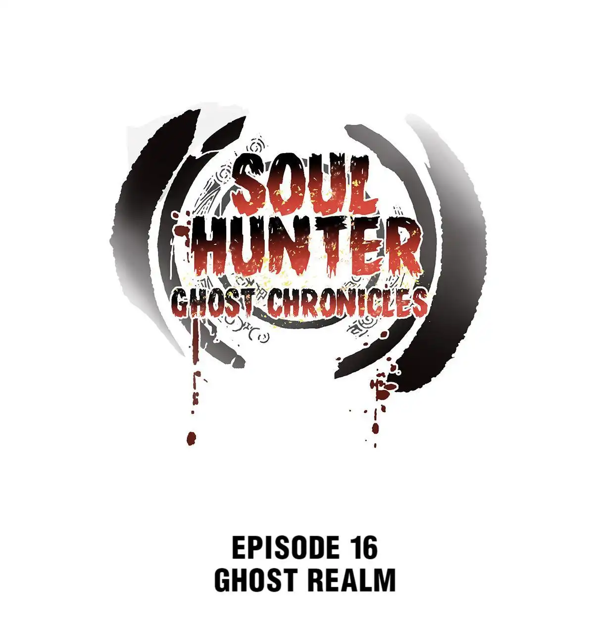 Soul Hunter: Ghost Chronicles [ALL CHAPTERS] Chapter 16 1